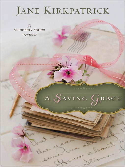 Title details for A Saving Grace by Jane Kirkpatrick - Available